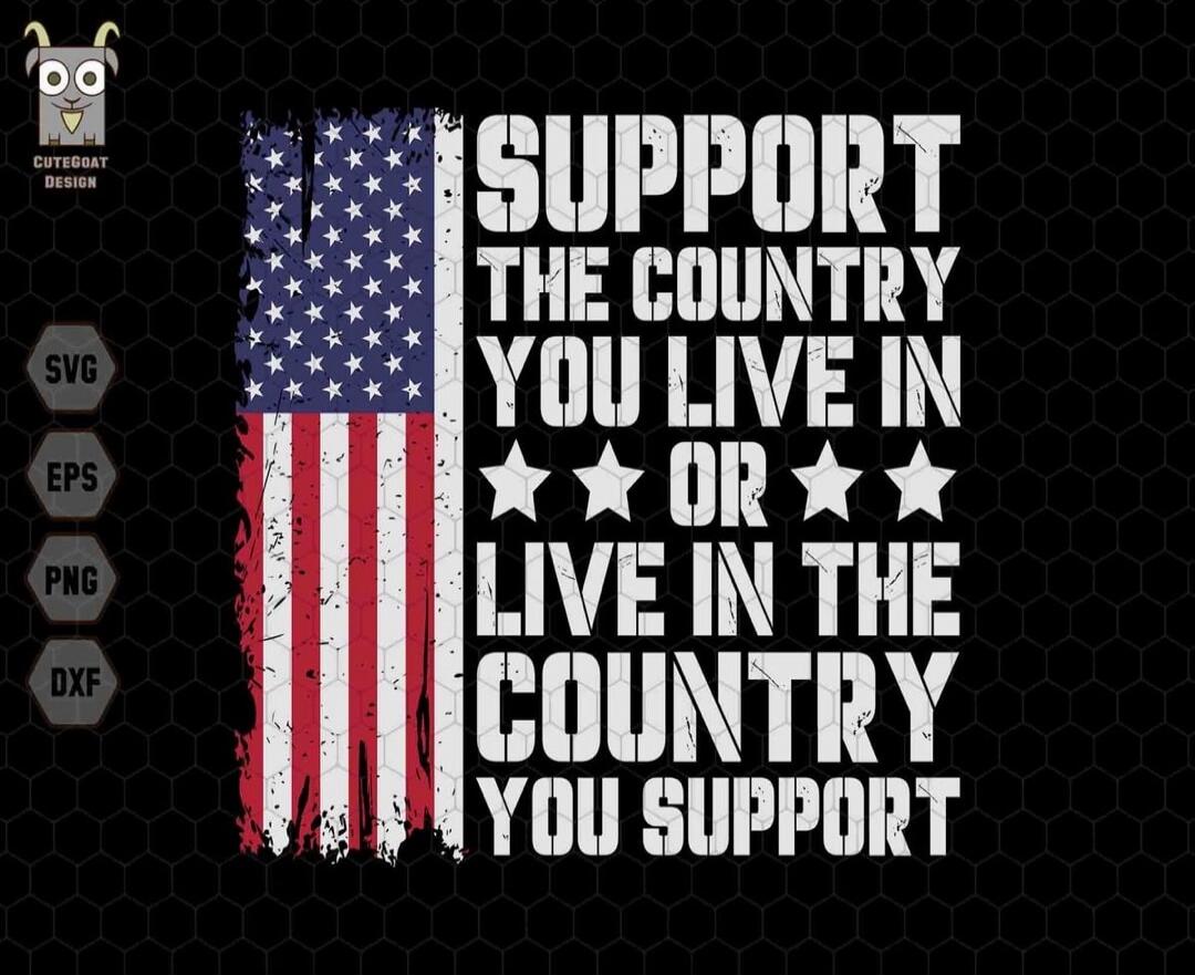 I SUPPORT THE COUNTRY YOU LIVE IN OR LIVE IN THE COUNTRY YOU SUPPORT