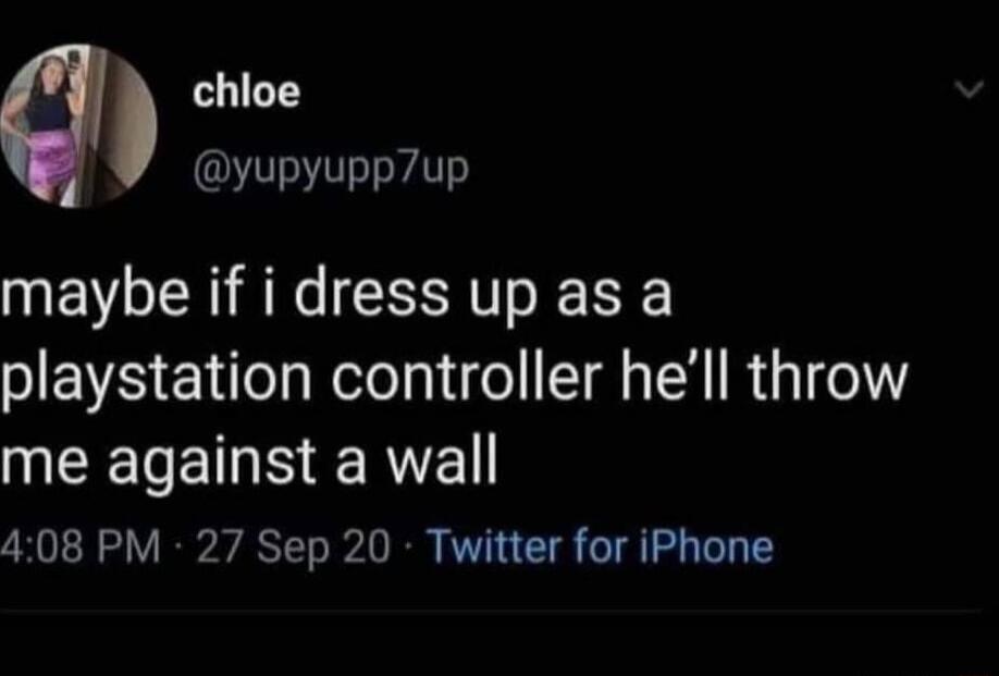 chloe TSTELYT maybe if i dress up as a playstation controller hell throw NEELENNERE 408 PM 27 Sep 20 Twitter for iPhone
