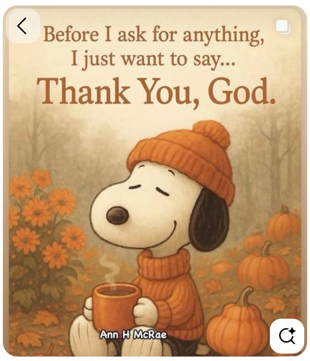 Before I ask for anything, I just want to say... Thank You, God. Ann H McRae
