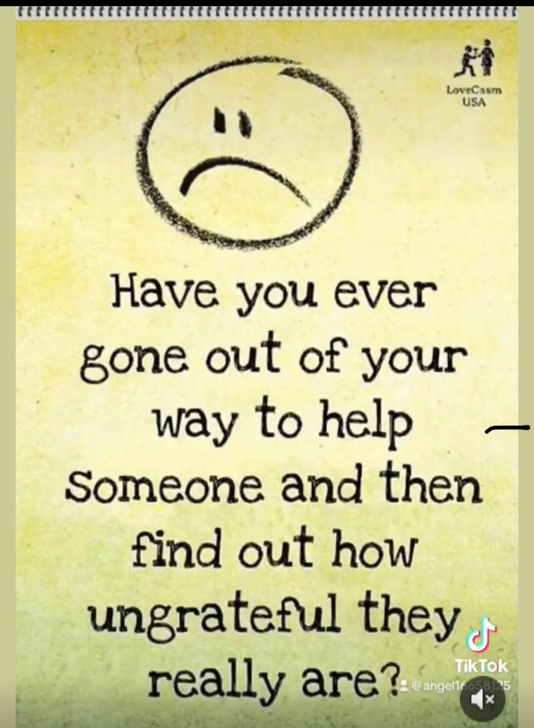 Have you ever gone out of your way to help someone and then find out how ungrateful they really are? LoveCasm USA