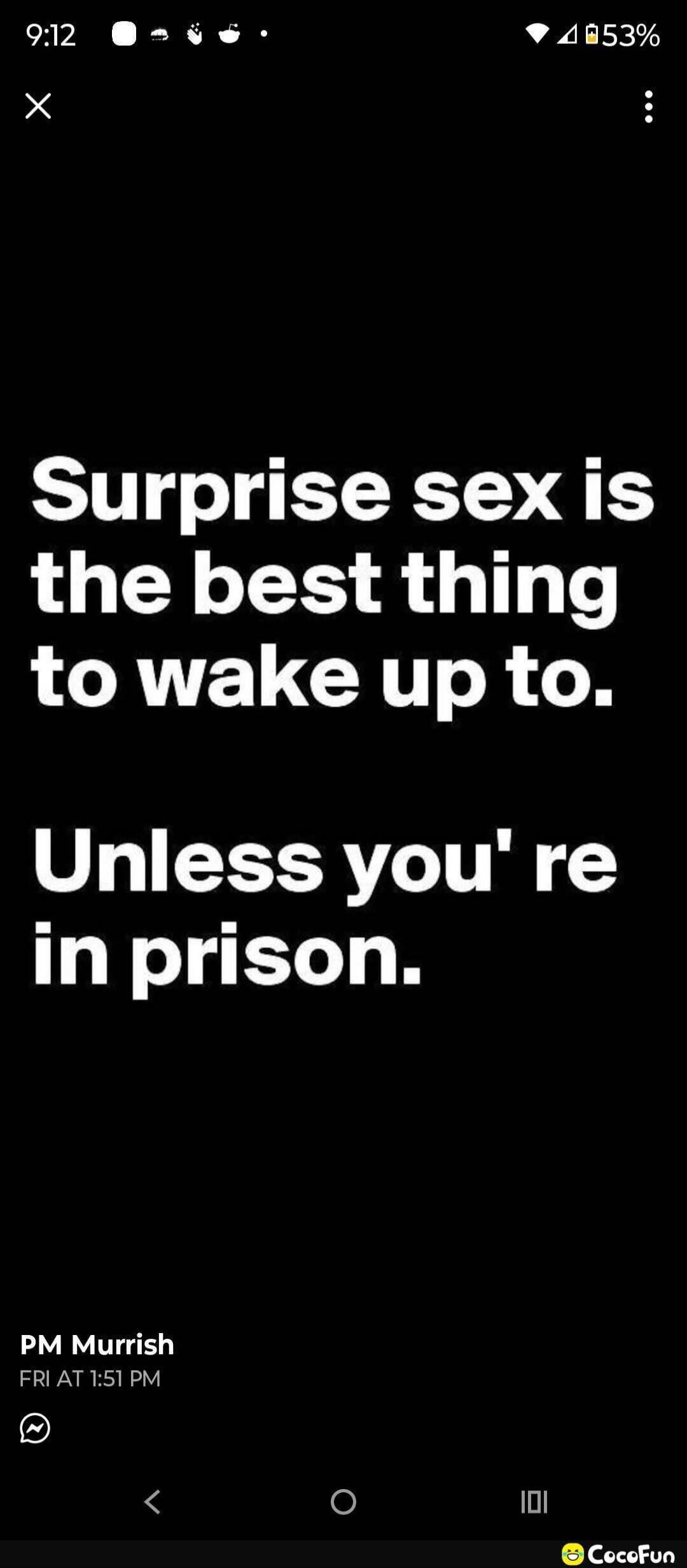 Surprise sex is the best thing to wake up to. Unless you're in prison.
