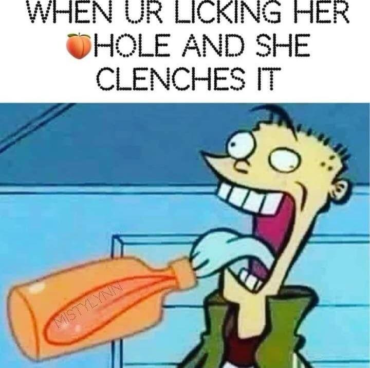 WHEN UR LICKING HER VHOLE AND SHE CLENCHES IT
