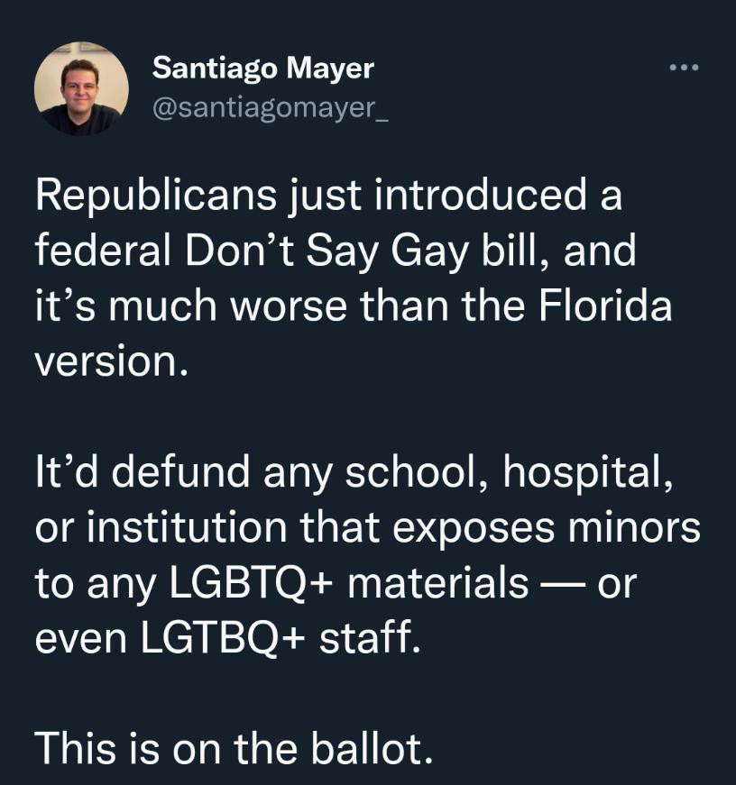 EELLETCE BT santiagomayer_ REL oIV T EF VI A1 o e VIoTTo I L ETETRRLoT R S WA CE VA o1 RETa e its much worse than the Florida version Ie e HVTaTe Ta A Yol g TeTo M s Te X o 21 or institution that exposes minors to any LGBTQ materials or even LGTBQ staff This is on the ballot