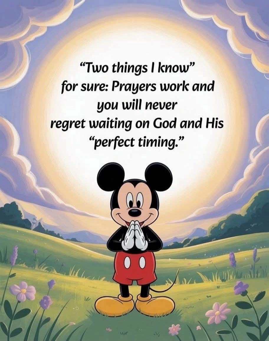 Two things I know for sure: Prayers work and you will never regret waiting on God and His 