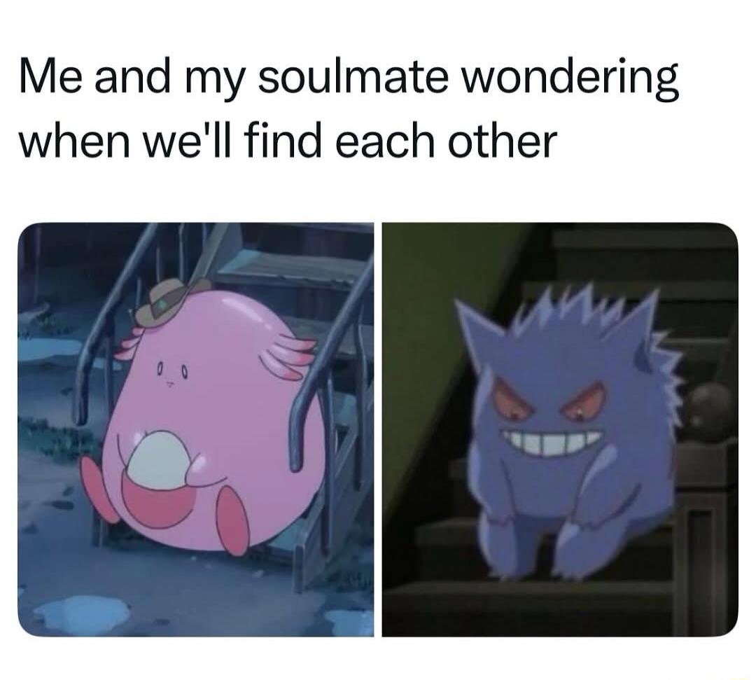 Me and my soulmate wondering when we'll find each other