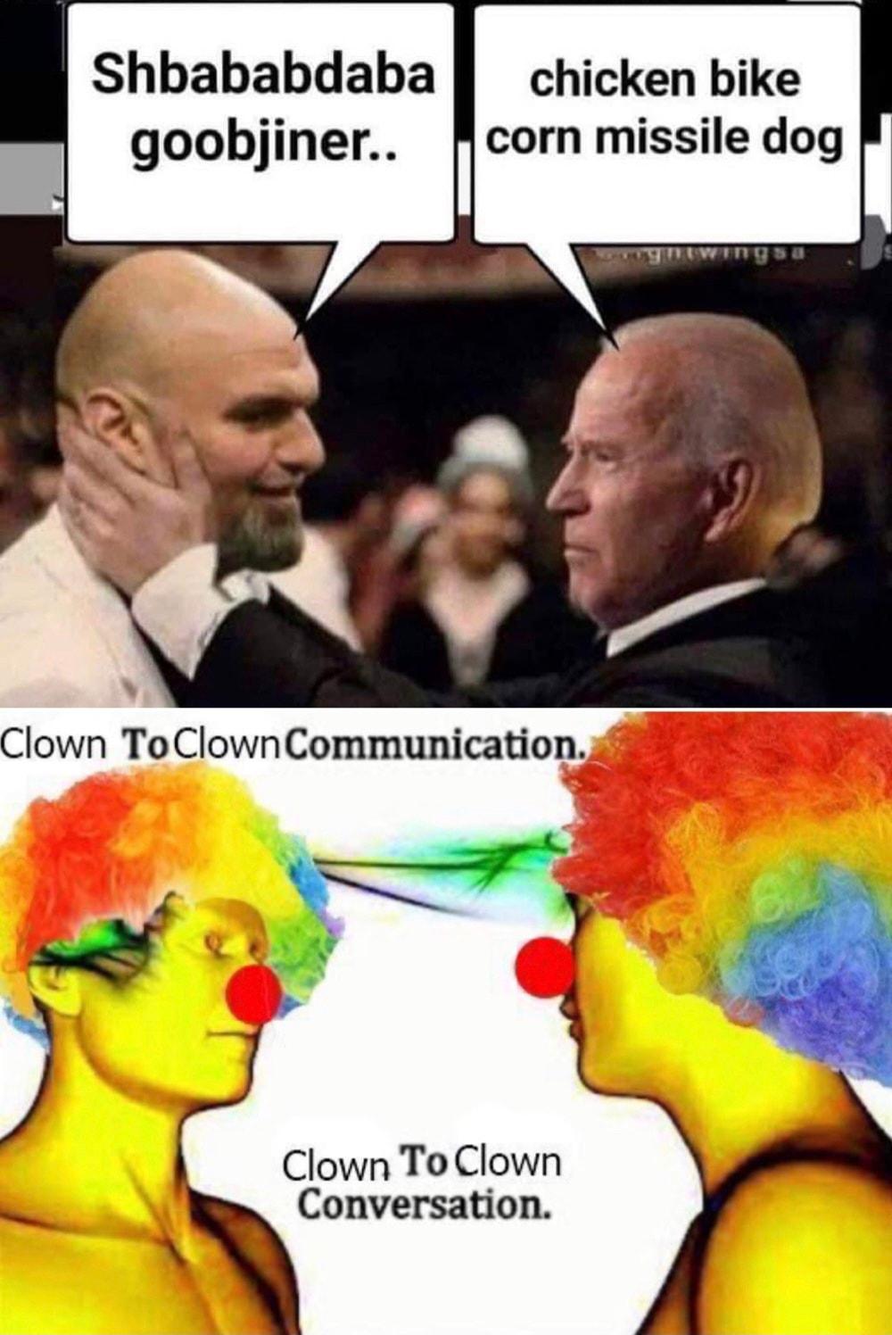 Shbababdaba chicken bike goobjiner fcorn missile dog s A j Clown ToClown Conversation
