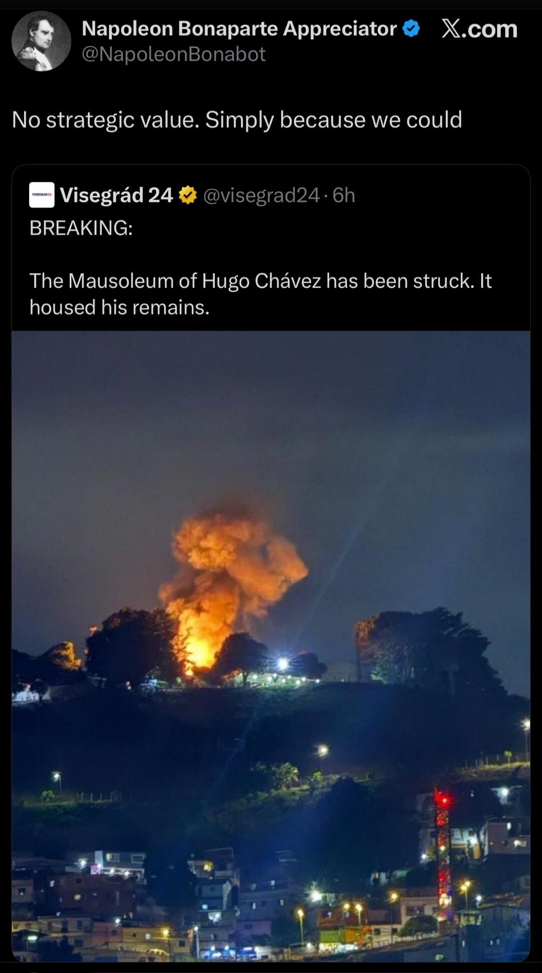 No strategic value. Simply because we could

BREAKING:
The Mausoleum of Hugo Chávez has been struck. It housed his remains.