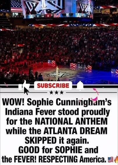 SUBSCRIBE WOW! Sophie Cunningham's Indiana Fever stood proudly for the NATIONAL ANTHEM while the ATLANTA DREAM SKIPPED it again. GOOD for SOPHIE and the FEVER! RESPECTING America.