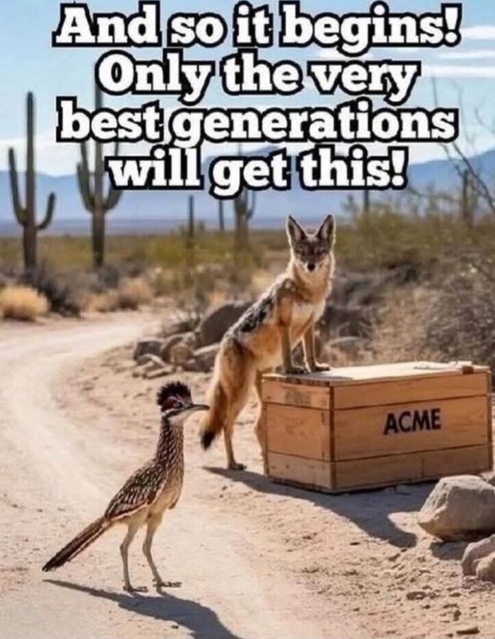 And so it begins! Only the very best generations will get this! ACME