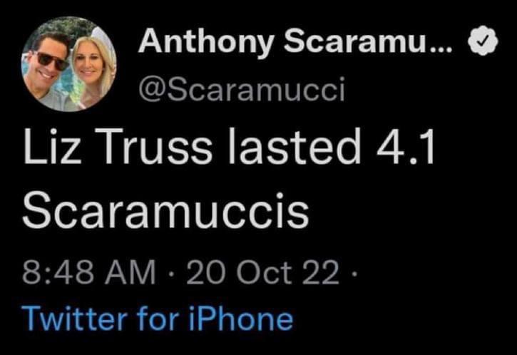 PN WAL AT TE T T STeETETielel Liz Truss lasted 41 Scaramuccis 848 AM 20 Oct 22 Twitter for iPhone