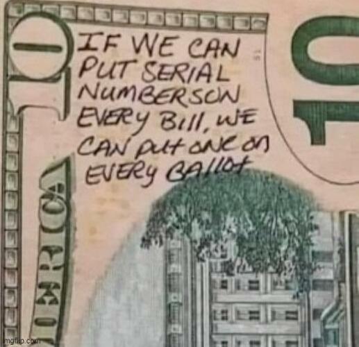 IF WE CAN PUT SERIAL NUMBERS ON EVERY BILL, WE CAN DO ANYTHING