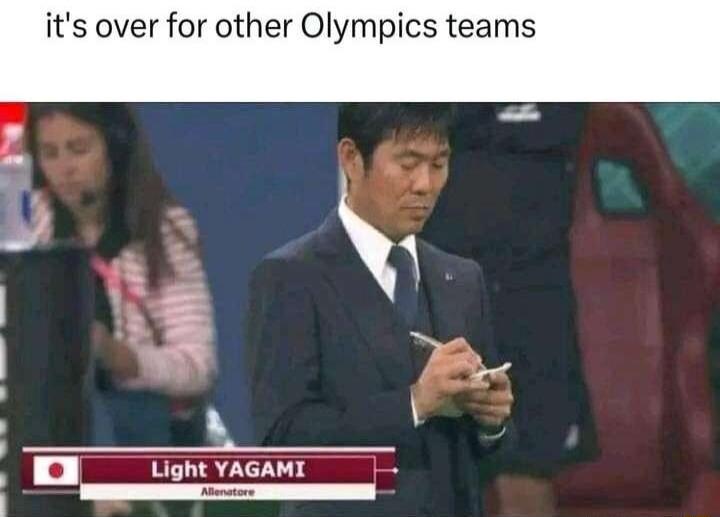 its over for other Olympics teams i o Light YAGAMI