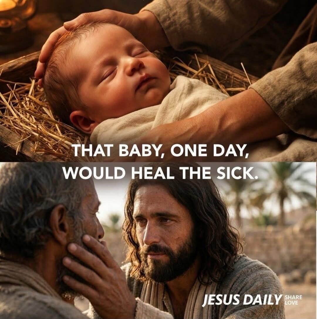 THAT BABY, ONE DAY, WOULD HEAL THE SICK. JESUS DAILY