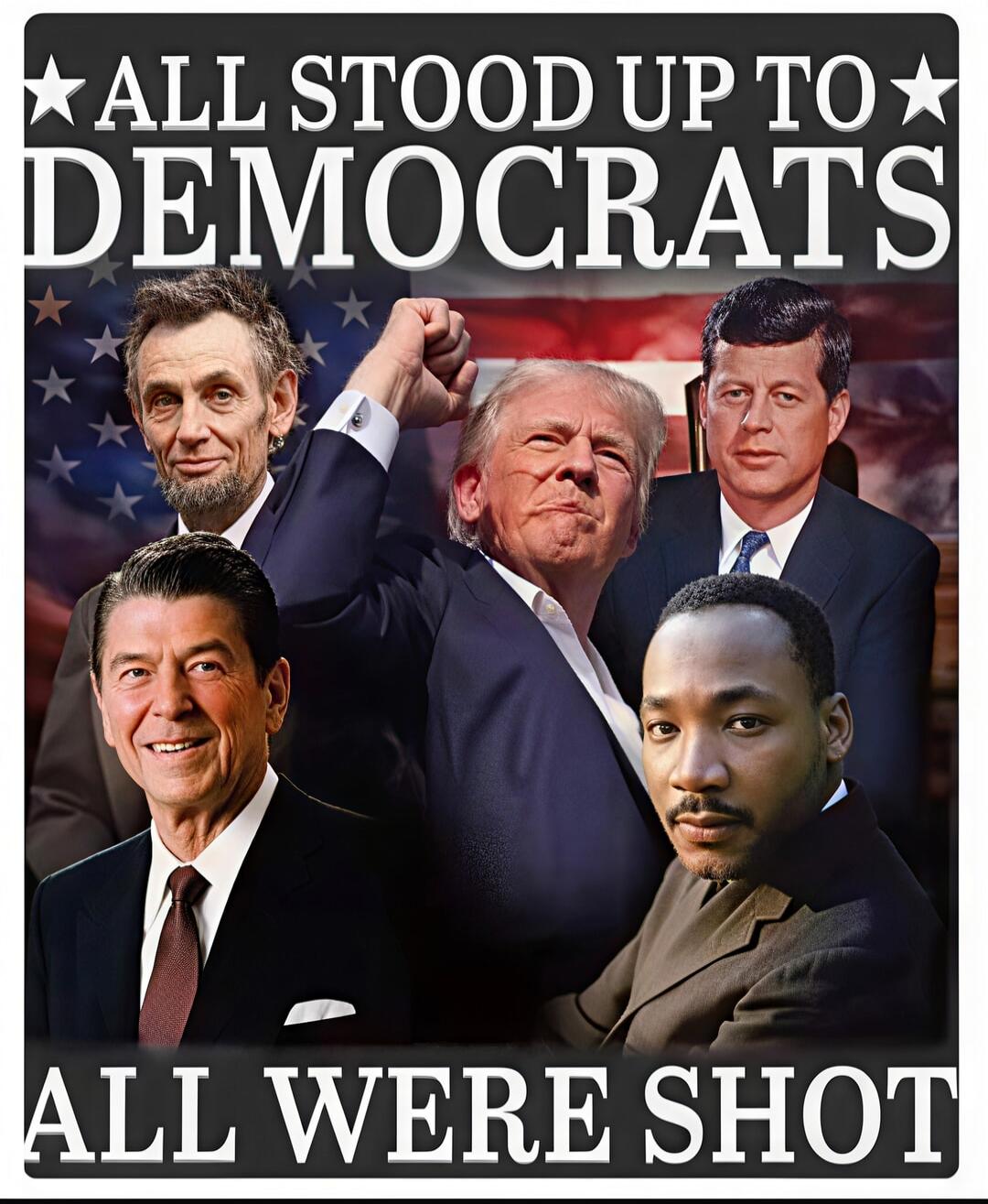 ALL STOOD UP TO DEMOCRATS ALL WERE SHOT