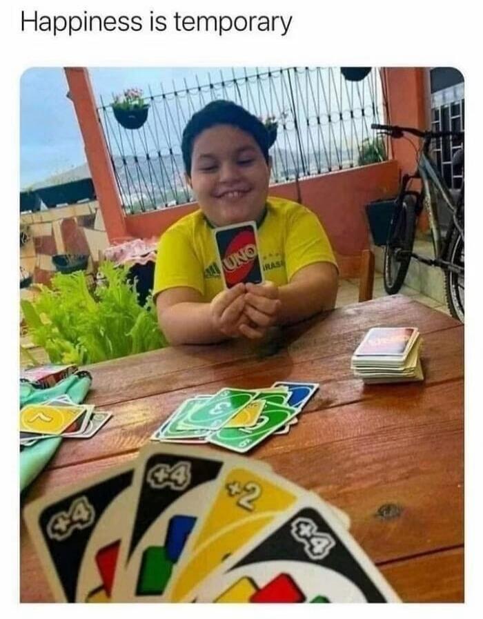 Happiness is temporary UNO +4 +2