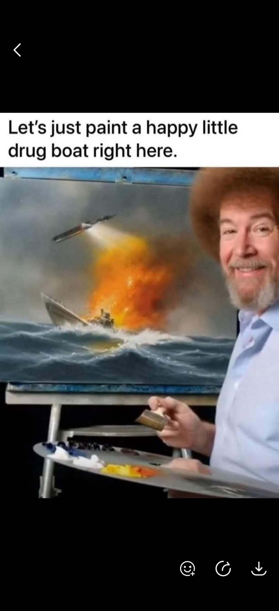 Let's just paint a happy little drug boat right here.