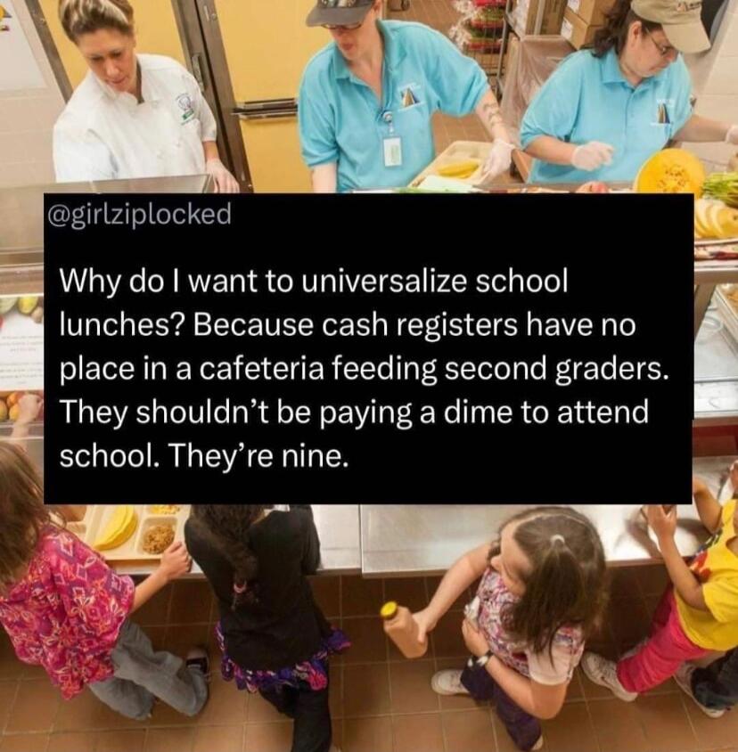 girlziplocked lunches Because cash registers have no place in a cafeteria feeding second graders They shouldnt be paying a dime to attend Why do want to universalize school school Theyre nine o3