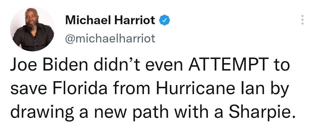 Michael Harriot michaelharriot Joe Biden didnt even ATTEMPT to save Florida from Hurricane lan by drawing a new path with a Sharpie