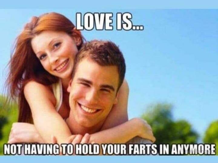 LOVE IS... NOT HAVING TO HOLD YOUR FARTS IN ANYMORE