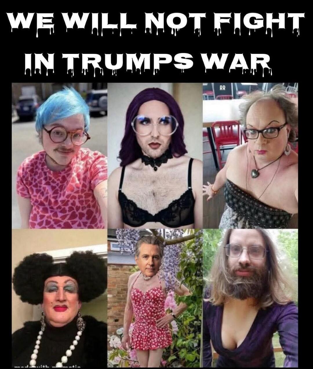 WE WILL NOT FIGHT IN TRUMPS WAR