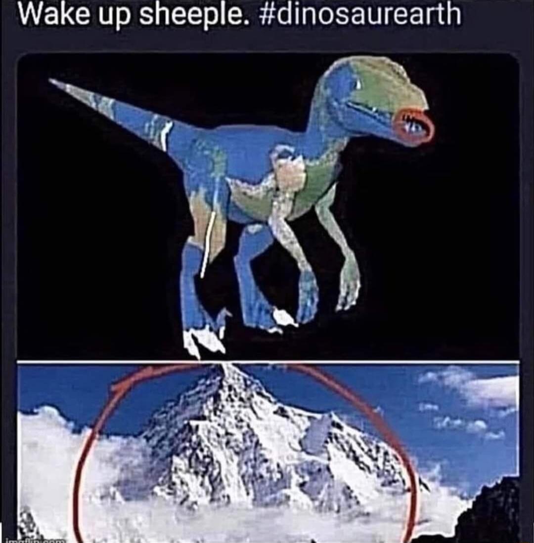 Wake up sheeple dinosaurearth