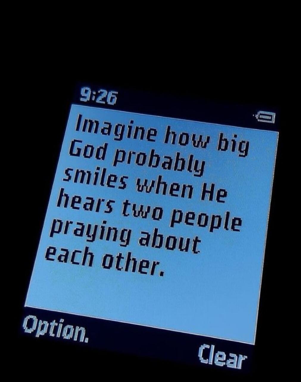 Imagine how big God probably smiles when He hears two people praying about each other.