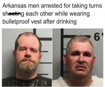 Arkansas men arrested for taking turns shooting each other while wearing bulletproof vest after drinking