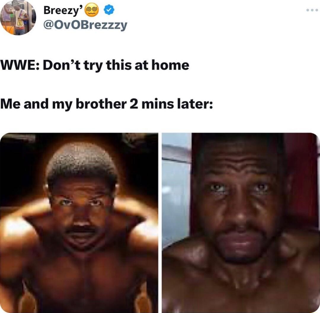 Breezy 9 OvOBrezzzy E Dont try this at home Me and my brother 2 mins later