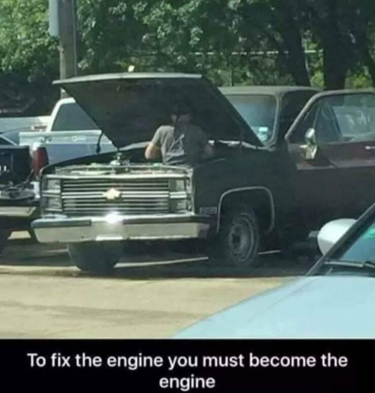 To fix the engine you must become the engine