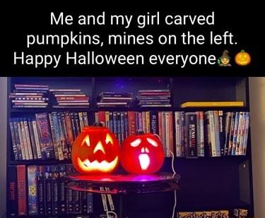 Me and my girl carved pumpkins mines on the left Happy Halloween everyone