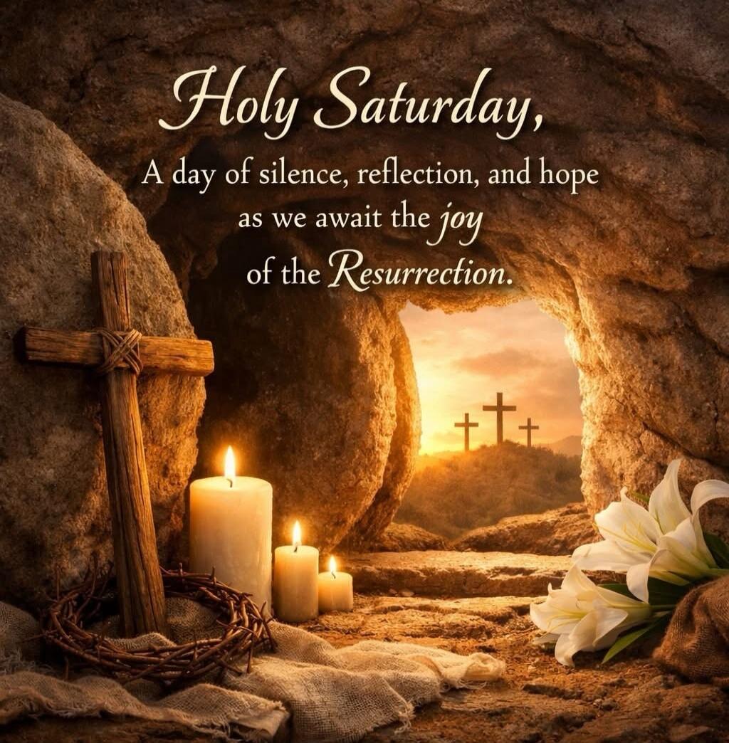 Holy Saturday, A day of silence, reflection, and hope as we await the joy of the Resurrection.