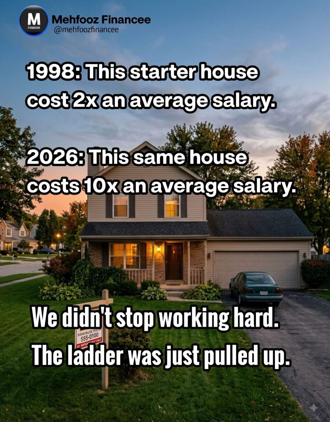 1998: This starter house cost 2x an average salary. 2026: This same house costs 10x an average salary. We didn't stop working hard. The ladder was just pulled up.