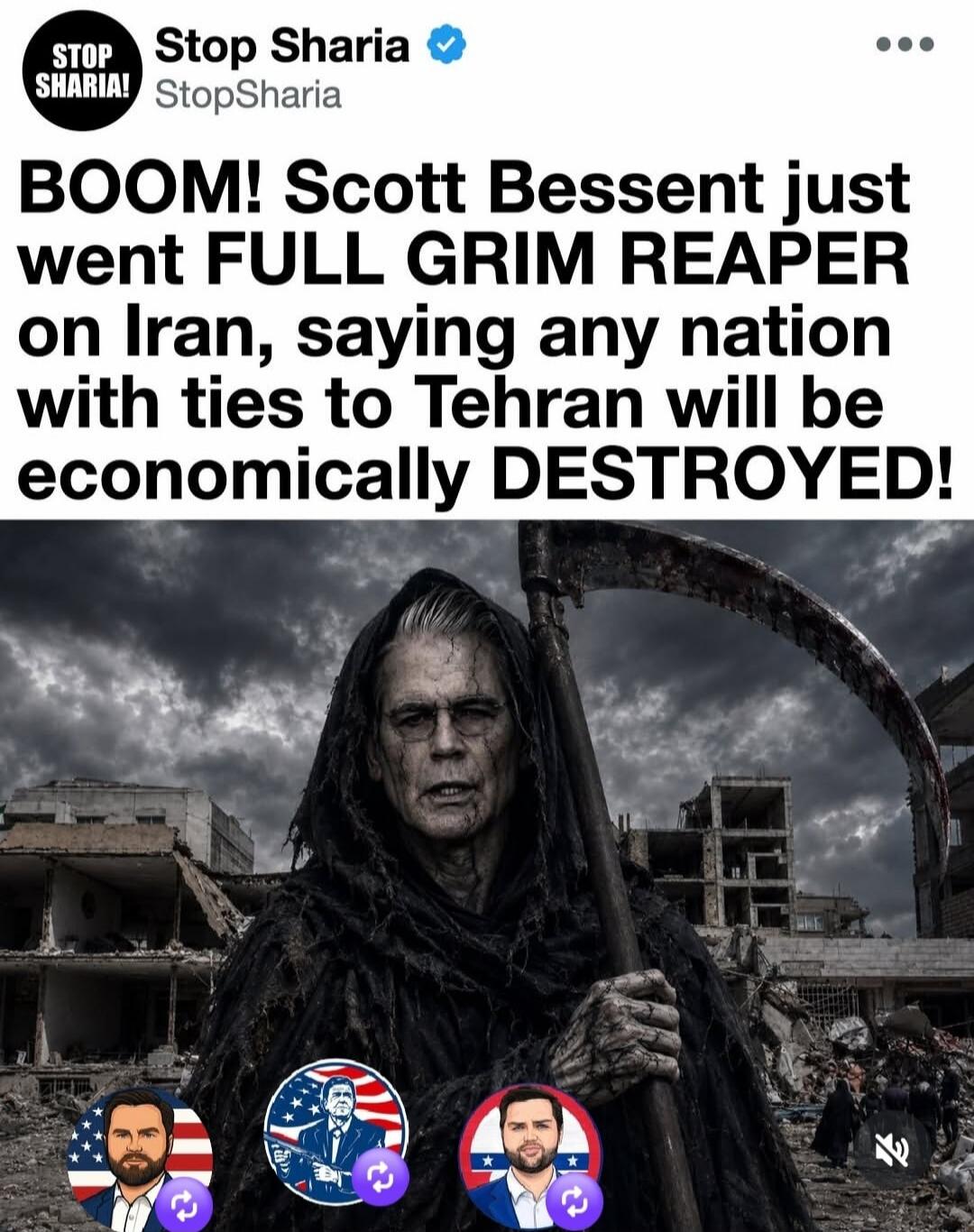 STOP SHARIA! Stop Sharia BOOM! Scott Bessent just went FULL GRIM REAPER on Iran, saying any nation with ties to Tehran will be economically DESTROYED!