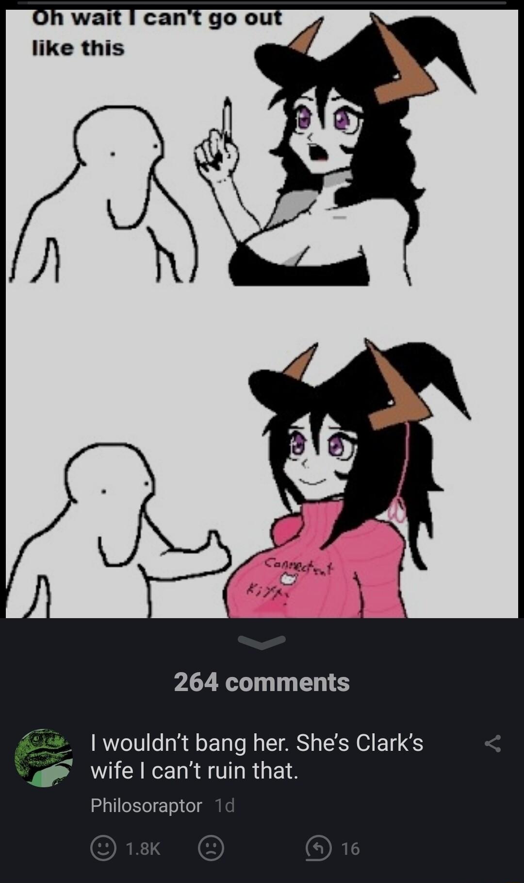 264 comments wouldnt bang her Shes Clarks g wife cant ruin that Philosoraptor
