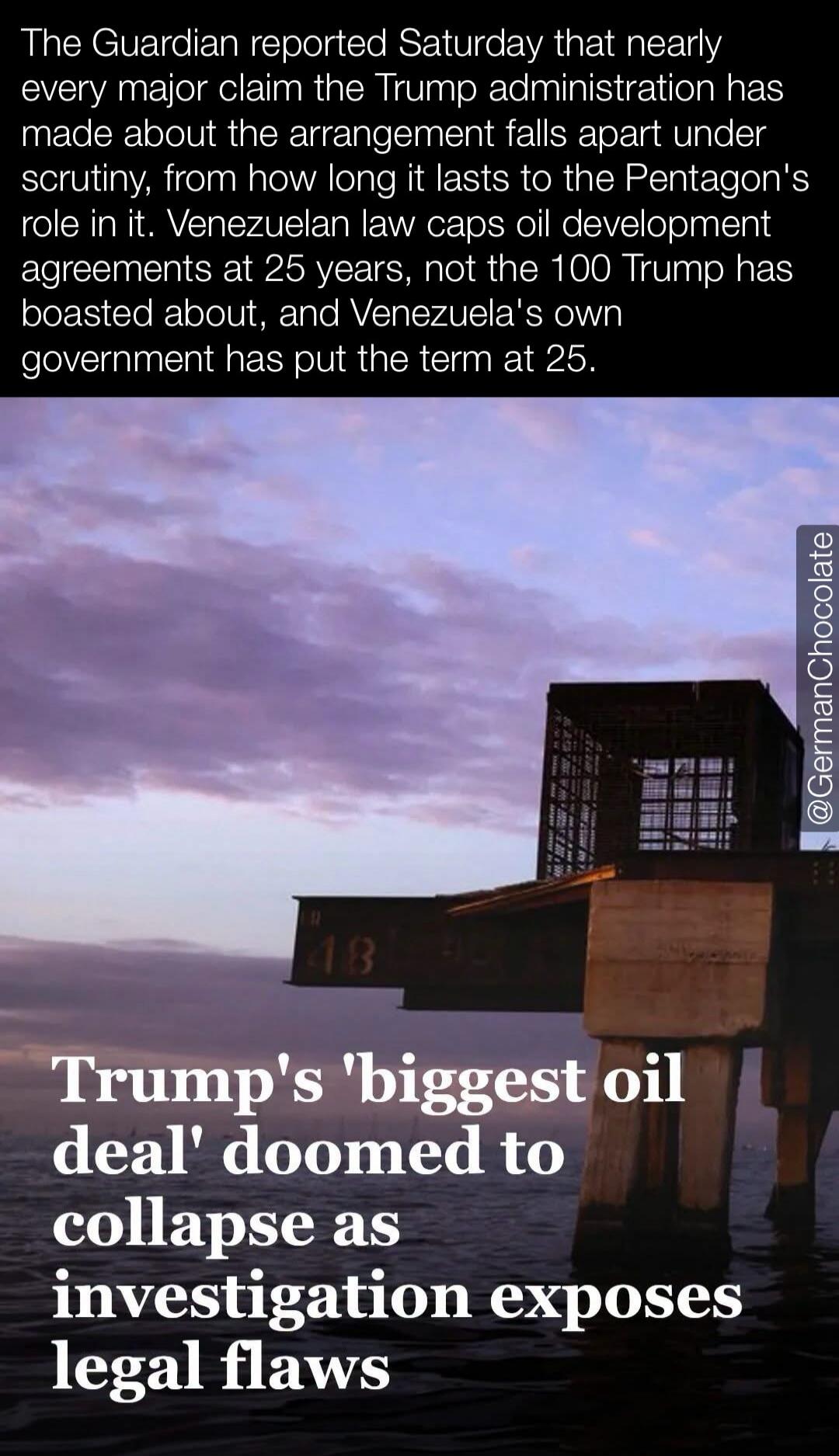 The Guardian reported Saturday that nearly every major claim the Trump administration has made about the arrangement falls apart under scrutiny, from how long it lasts to the Pentagon's role in it. Venezuelan law caps oil development agreements at 25 years, not the 100 Trump has boasted about, and Venezuela's own government has put the term at 25. 
