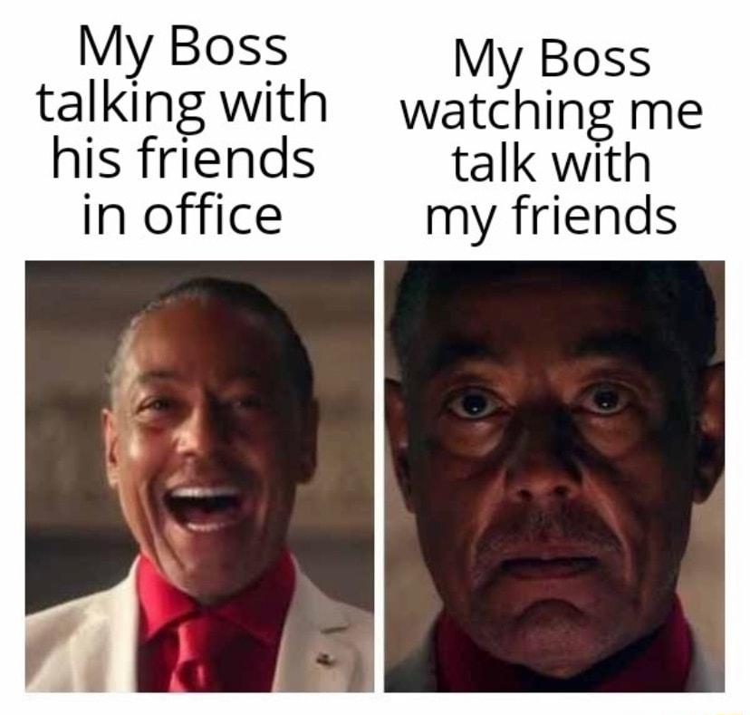 My Boss My Boss talking with watching me his friends talk with in office my friends