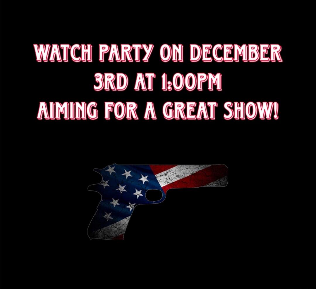 WATCH PARTY ON DECEMBER 3RD AT 1:00PM AIMING FOR A GREAT SHOW!