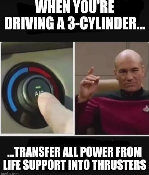 WHEN YOURE DRIVING A 3 CYLINDER TRANSFER ALL POWER FROM LIFE SUPPORT INTO THRUSTERS