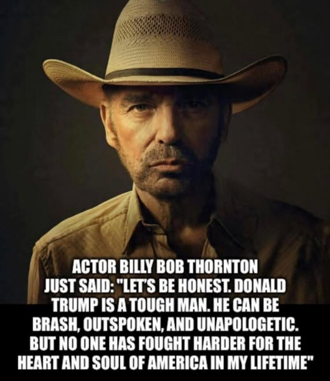 ACTOR BILLY BOB THORNTON JUST SAID: 