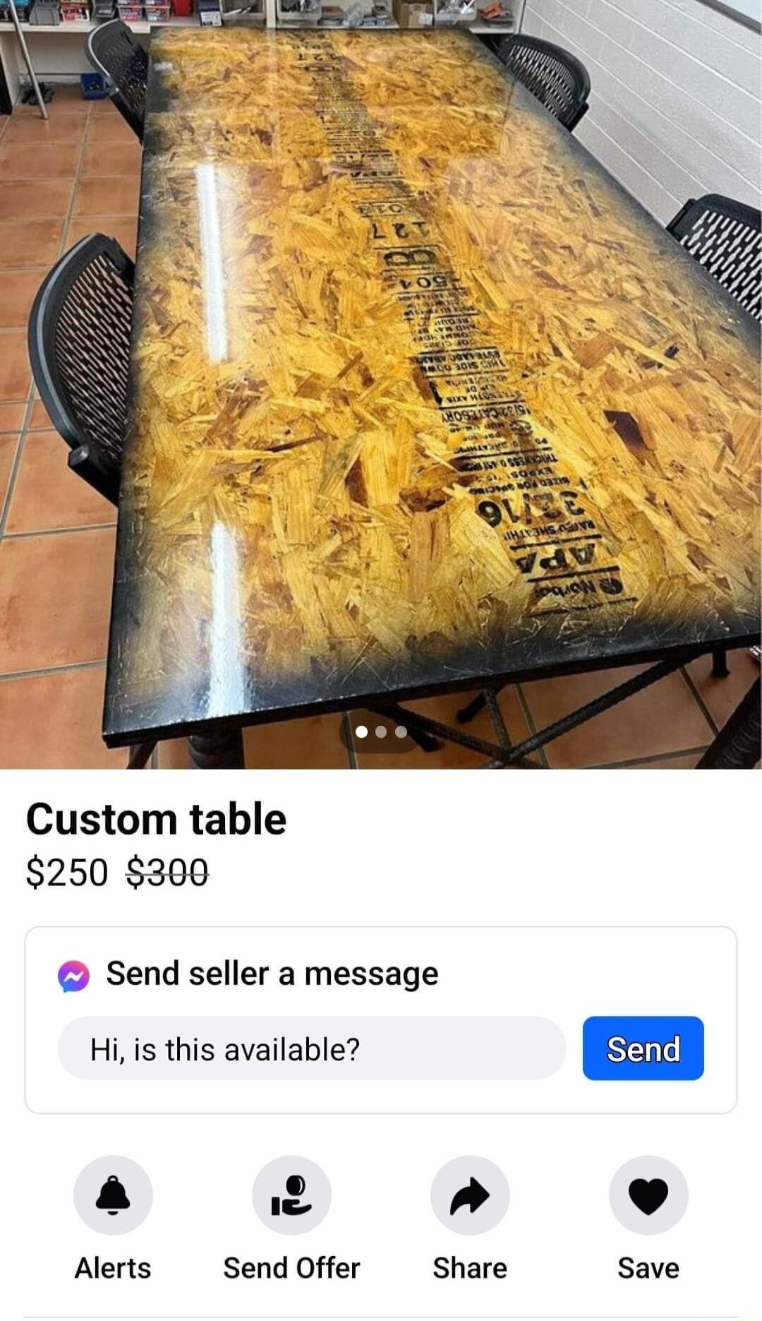 Custom table 250 300 Send seller a message Hi is this available a 2 Alerts Send Offer Share