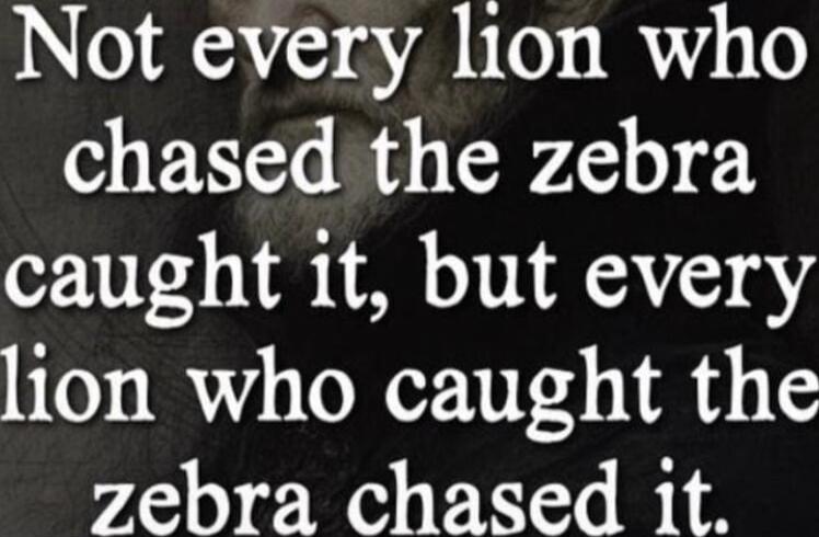 Not every lion who chased the zebra caught it, but every lion who caught the zebra chased it.