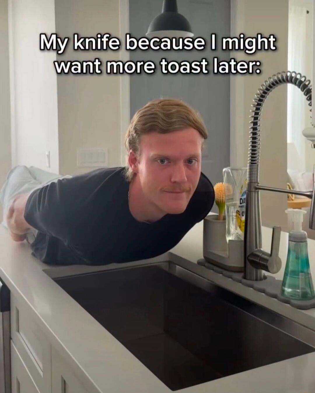 My knife because I might want more toast later: