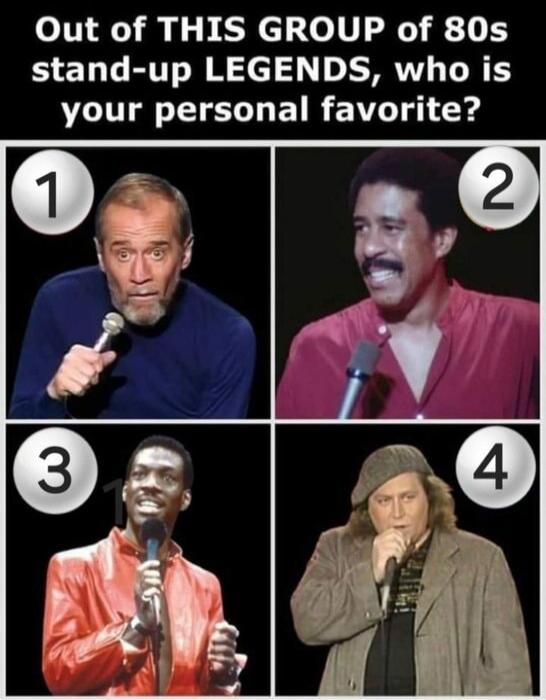 Out of THIS GROUP of 80s stand-up LEGENDS, who is your personal favorite?
