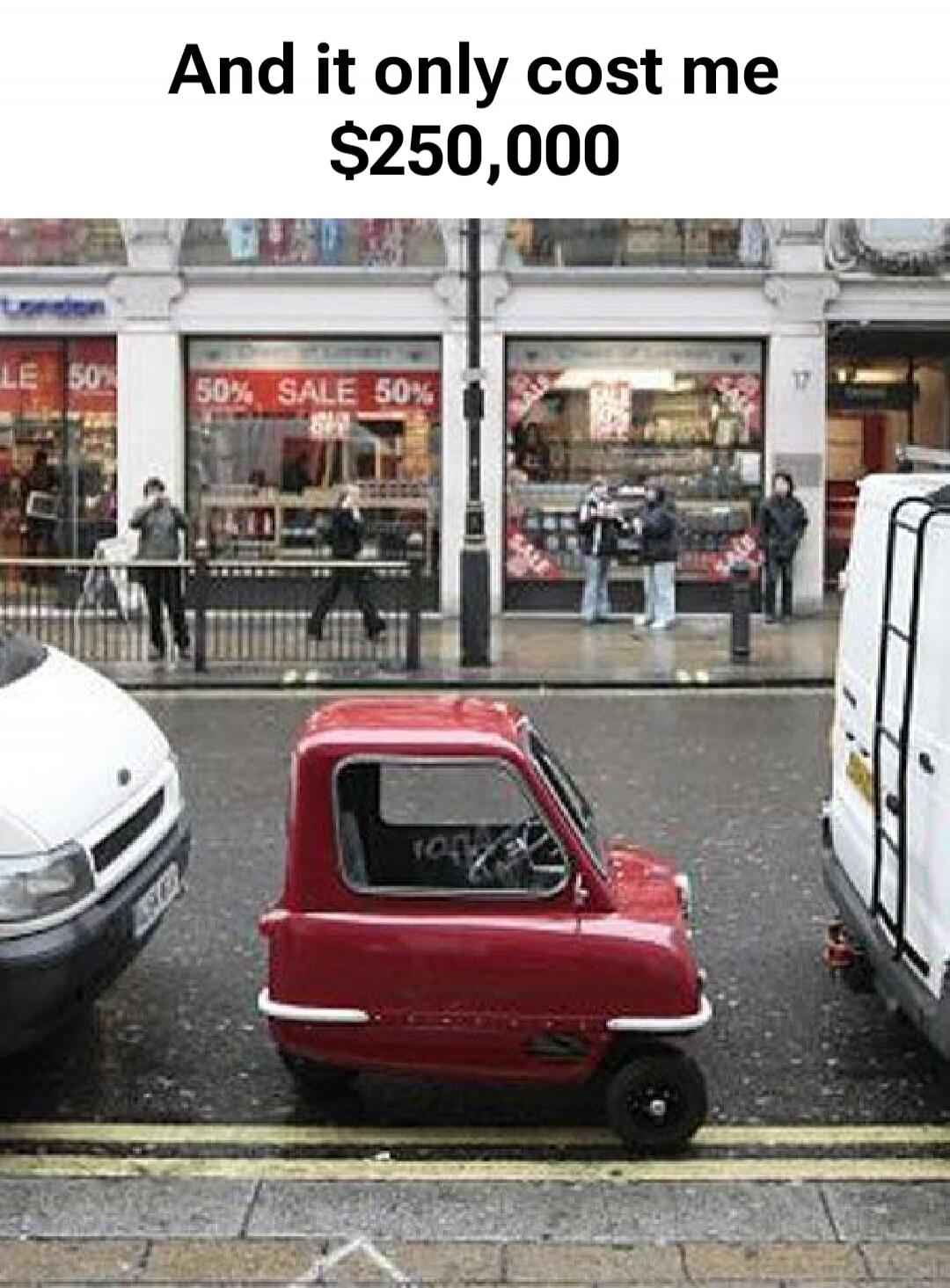 And it only cost me $250,000