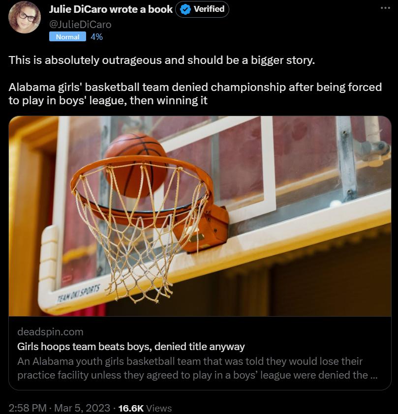 o Julie DiCaro wrote a book Verified JulieDiCarc This is absolutely outrageous and should be a bigger story Alabama girls basketball team denied championship after being forced to play in boys league then winning it pe A 4 deadspincom Girls hoops team beats boys denied title anyway An Alabama youth gi sketball team that was told they would loss their agreed to play n a boys 258 PM N