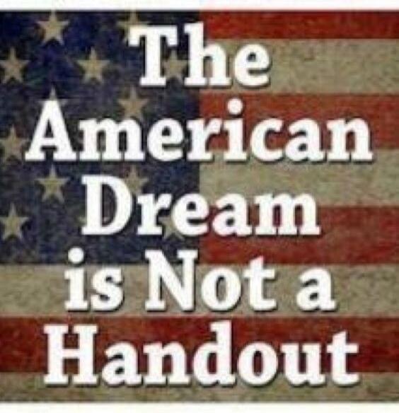 The American Dream is Not a Handout