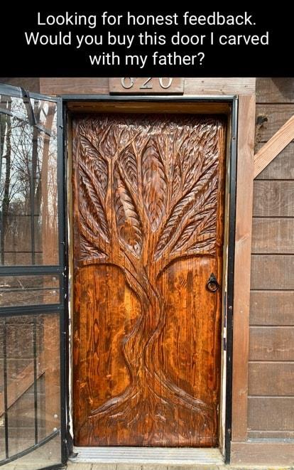 Looking for honest feedback Would you buy this door carved with my father