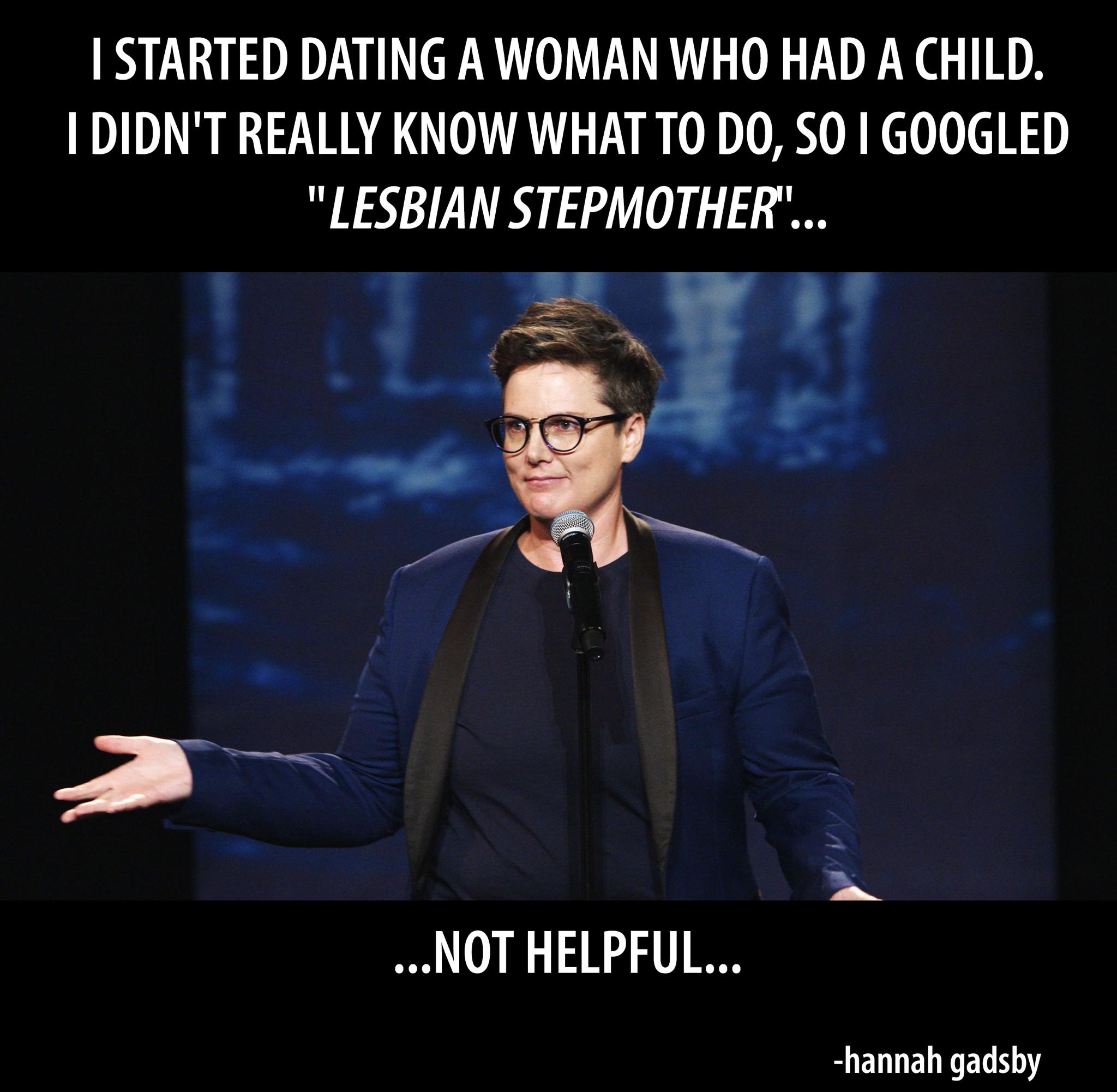 ML DN SRR L LUEYE R DIDNT REALLY KNOW WHATTO DO SO GOOGLED LESBIAN STEPMOTHER o E Fl F e B4 T e NOT HELPFUL NN ELEEG T
