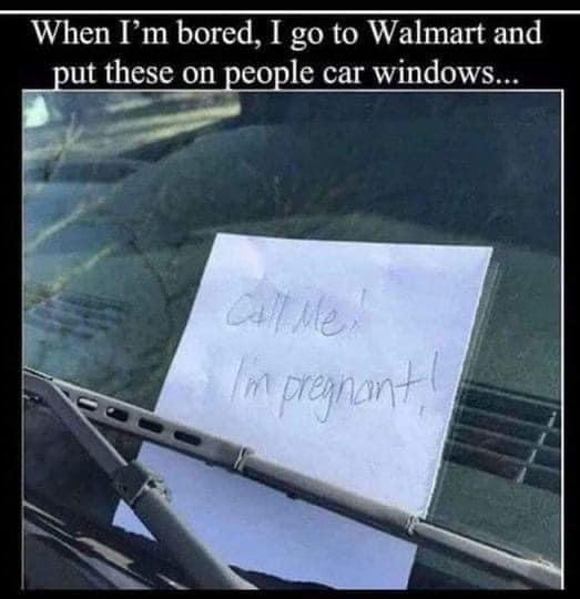 When Im bored I go to Walmart and ut these on people car windo