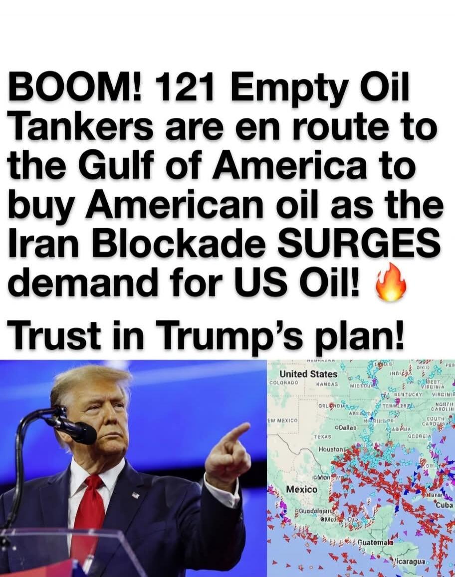BOOM! 121 Empty Oil Tankers are en route to the Gulf of America to buy American oil as the Iran Blockade SURGES demand for US Oil! Trust in Trump's plan!